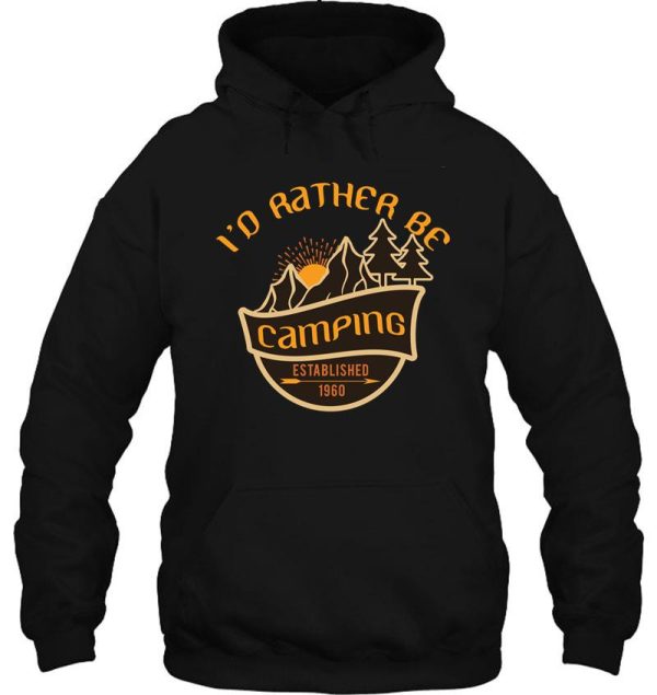 id rather be camping hoodie