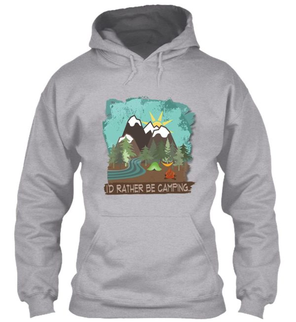 i'd rather be camping hoodie