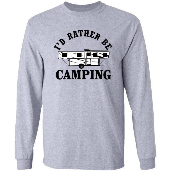 id rather be camping long sleeve