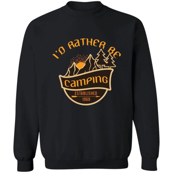 id rather be camping sweatshirt