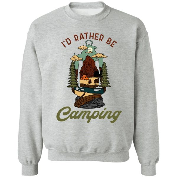 id rather be camping sweatshirt