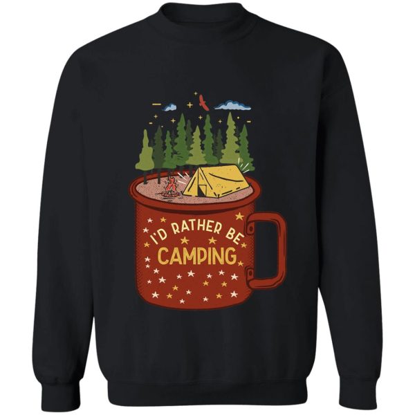 id rather be camping sweatshirt