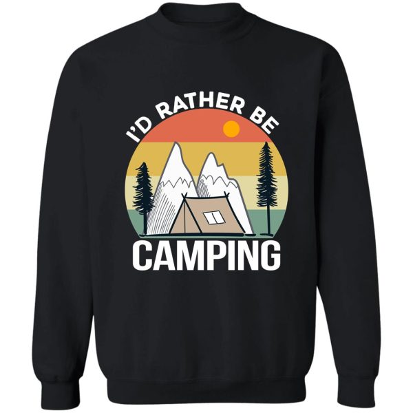 id rather be camping sweatshirt