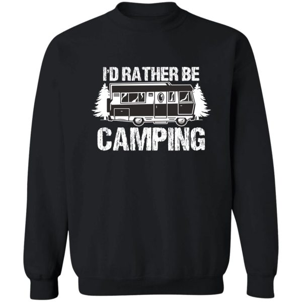 id rather be camping sweatshirt