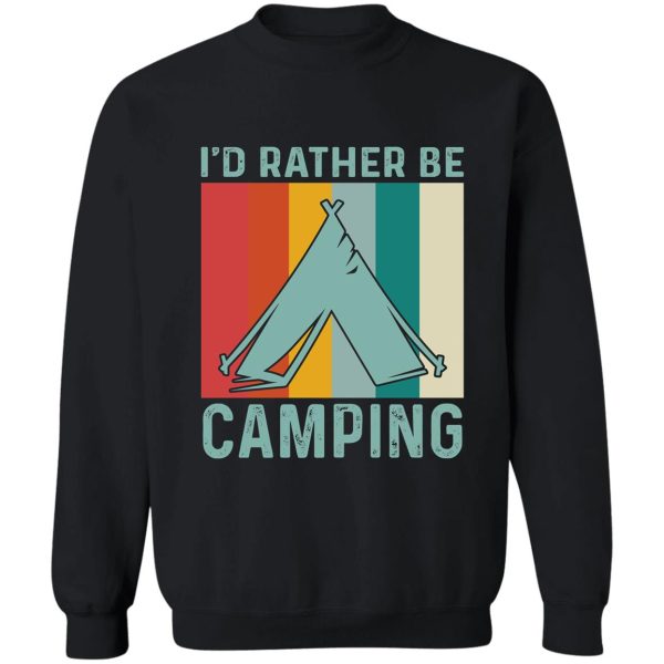 id rather be camping sweatshirt