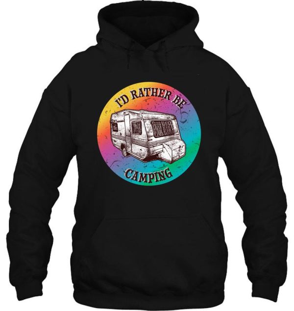 id rather be camping vintage camper hoodie