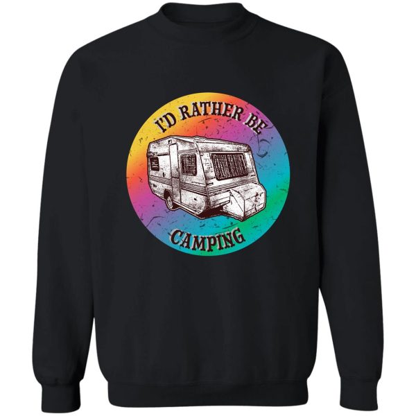 id rather be camping vintage camper sweatshirt