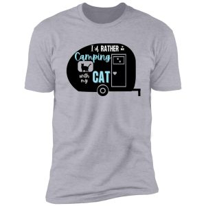 i'd rather be camping with my cat | retro camper shirt