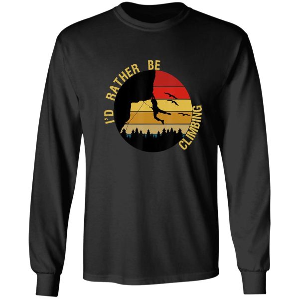id rather be climbing rock climbers outdoor bouldering long sleeve
