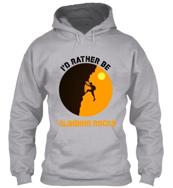 id rather be climbing rocks shirt-climbing lovers-climbing day hoodie