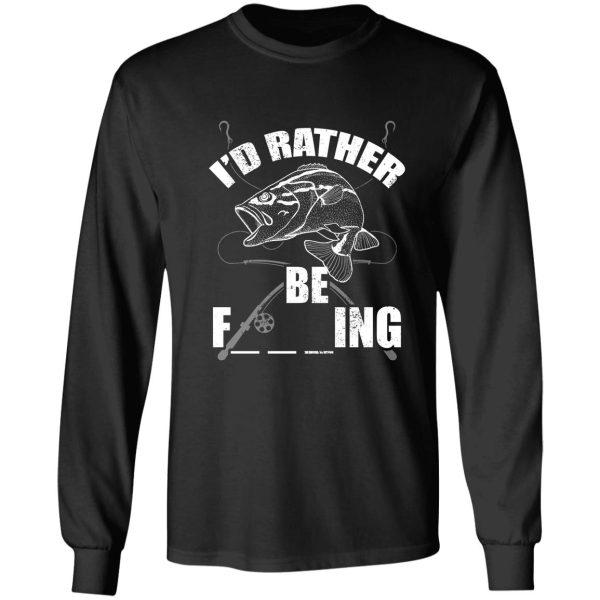 id rather be fishing design long sleeve