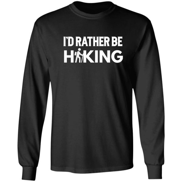 id rather be hiking gift for hikers long sleeve