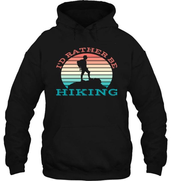 id rather be hiking hoodie