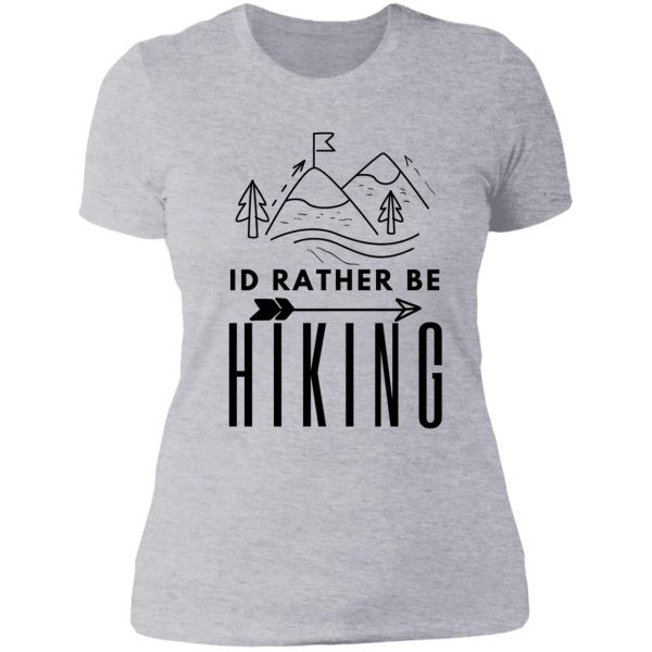 id rather be hiking lady t-shirt