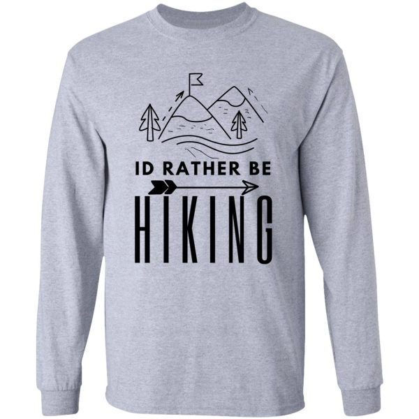 id rather be hiking long sleeve