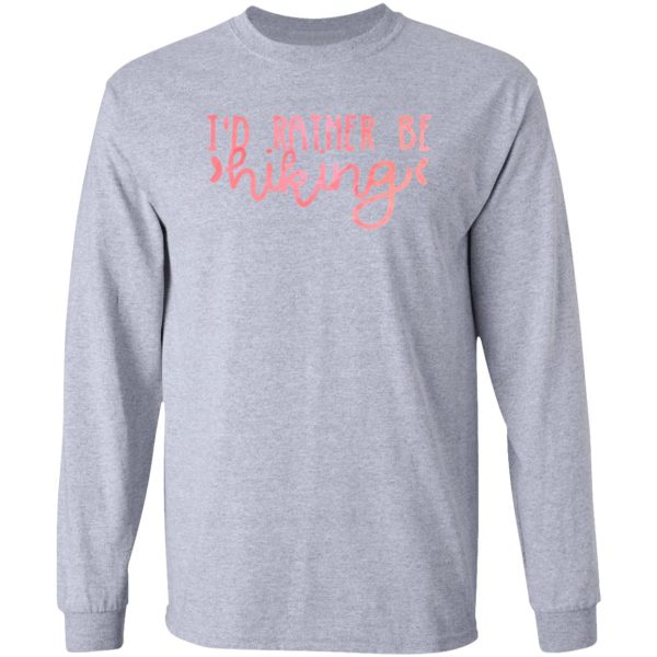id rather be hiking (pink) long sleeve