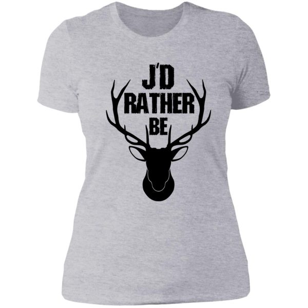 id rather be hunting deer hunting cool design lady t-shirt