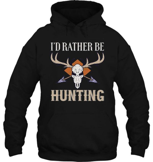 id rather be hunting hoodie