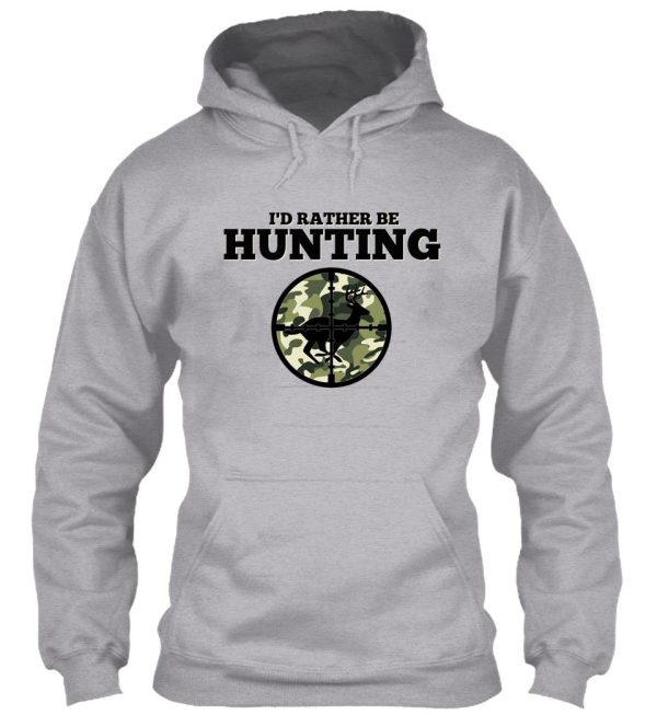 i'd rather be hunting hoodie