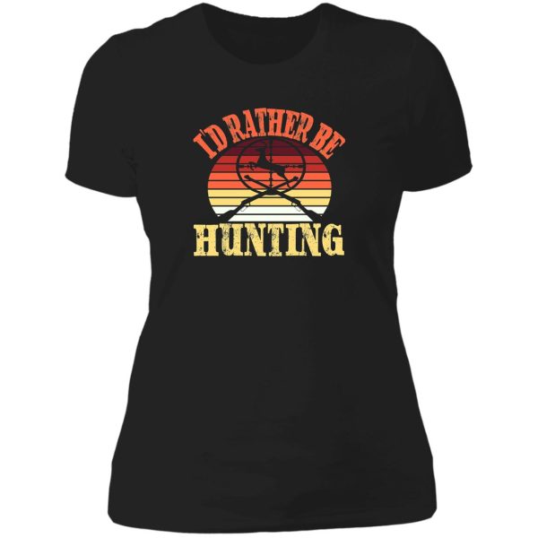 id rather be hunting lady t-shirt
