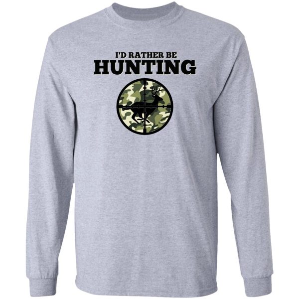 i'd rather be hunting long sleeve