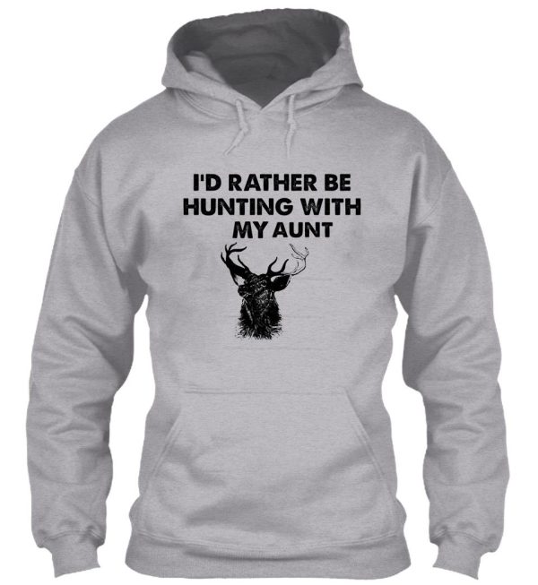 id rather be hunting with my aunt hoodie