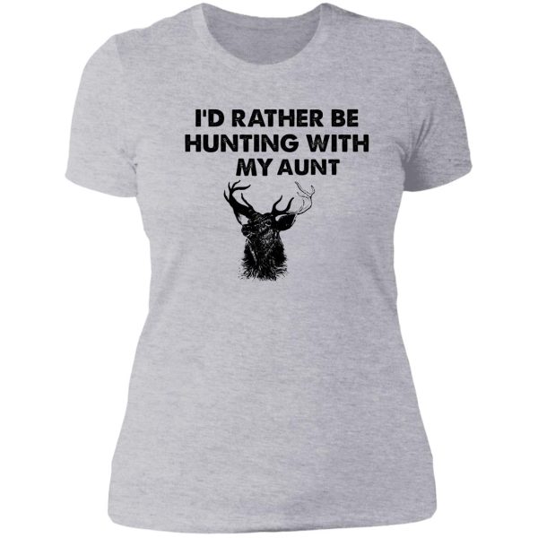 id rather be hunting with my aunt lady t-shirt