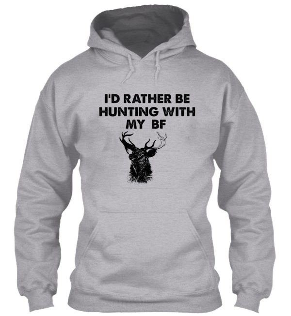 id rather be hunting with my bf hoodie