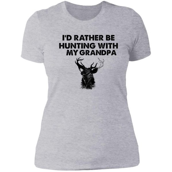 id rather be hunting with my grandpa lady t-shirt