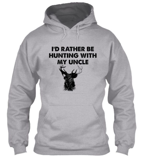 id rather be hunting with my uncle hoodie