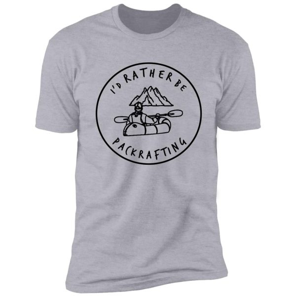 i'd rather be packrafting - black logo shirt