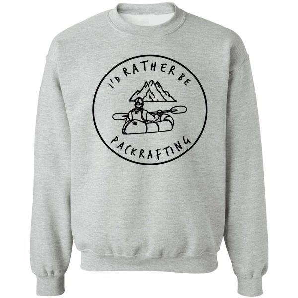 id rather be packrafting - black logo sweatshirt