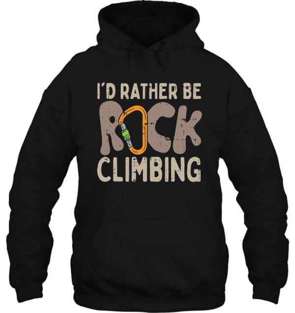 id rather be rock climbing hoodie
