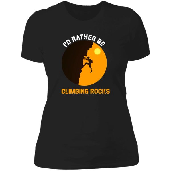 id rather be rock climbing shirt-climbing lover-climbing day lady t-shirt