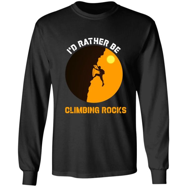 id rather be rock climbing shirt-climbing lover-climbing day long sleeve