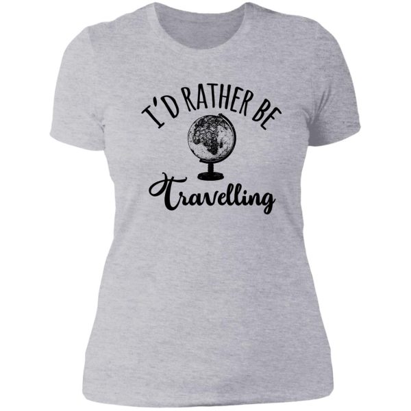 i'd rather be travelling lady t-shirt