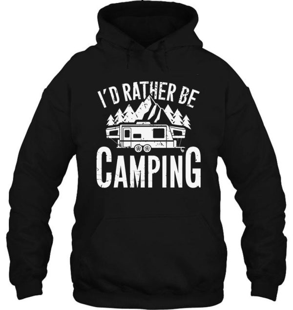 id rather be van camping - funny camp hoodie