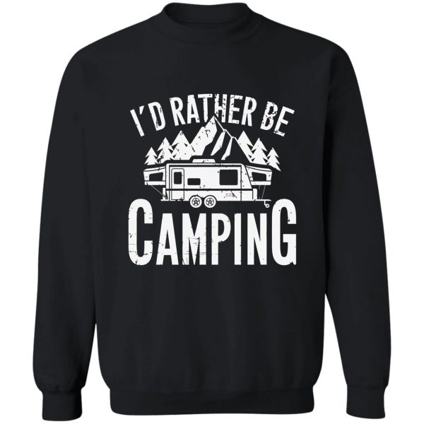id rather be van camping - funny camp sweatshirt