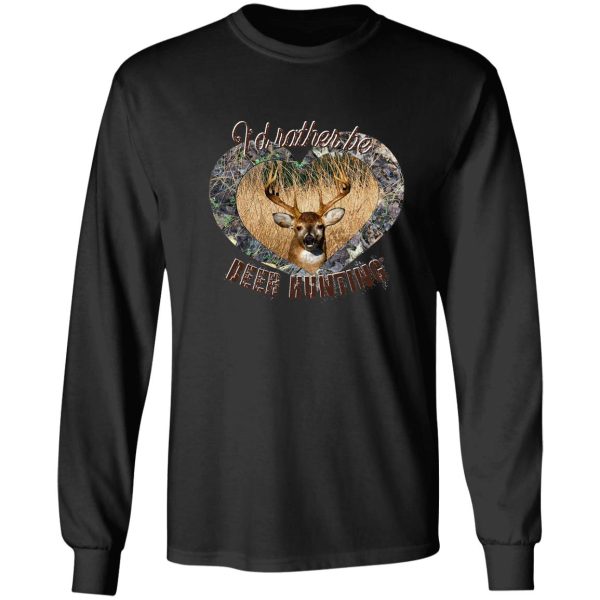 id rather be whitetail deer hunting design long sleeve