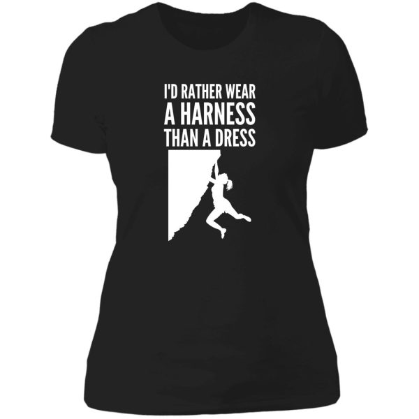 id rather wear a harness than a dress - funny climbing graphic lady t-shirt