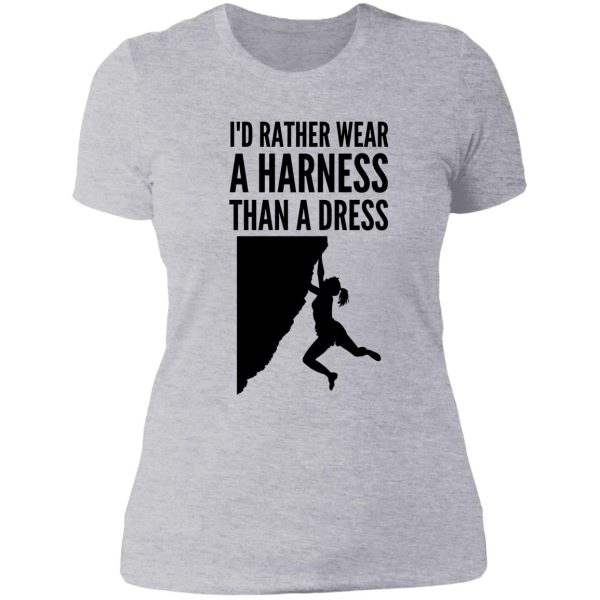 id rather wear a harness than a dress - funny climbing graphic lady t-shirt