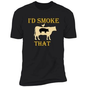 i'd smoke that cow grill bbq smoker grilling shirt