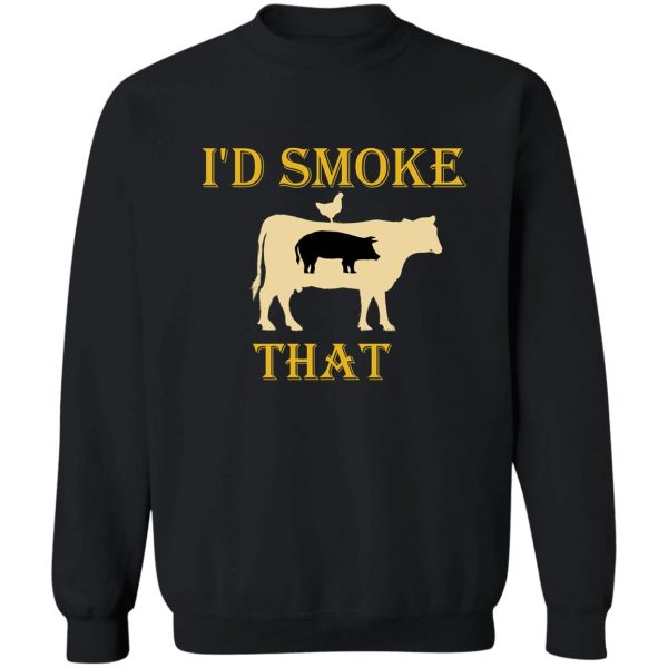 id smoke that cow grill bbq smoker grilling sweatshirt