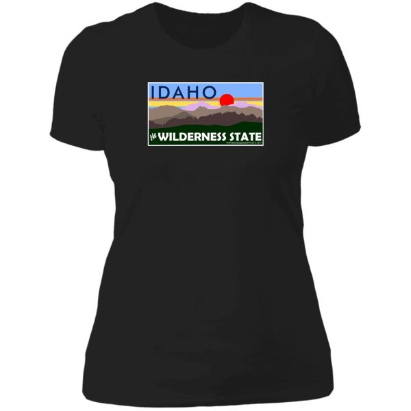 idaho - the wilderness state! lady t-shirt