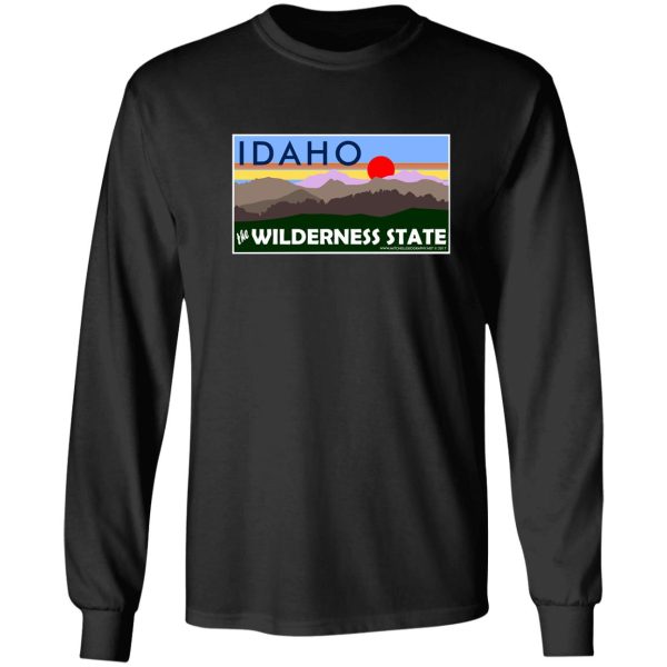 idaho - the wilderness state! long sleeve