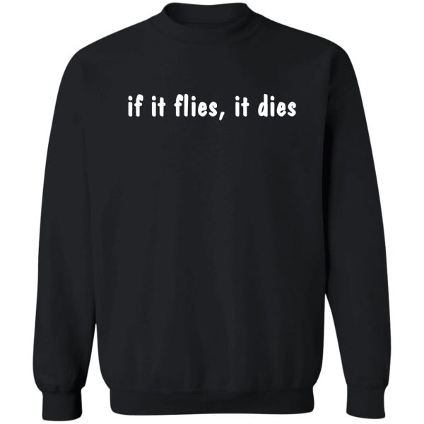 if it flies it dies hunting duck hunt men_s funny goose hunter sayings tee men funny best outdoor hunt gun sweatshirt