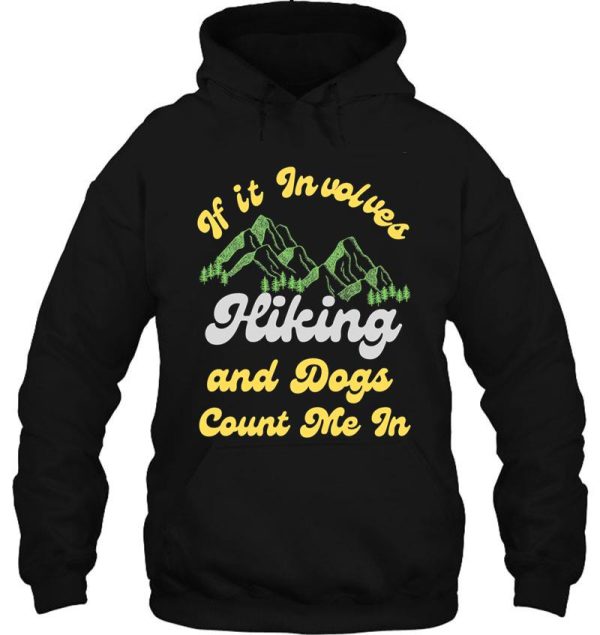 if it involves hiking and dogs count me in gift gifts mom dad hoodie