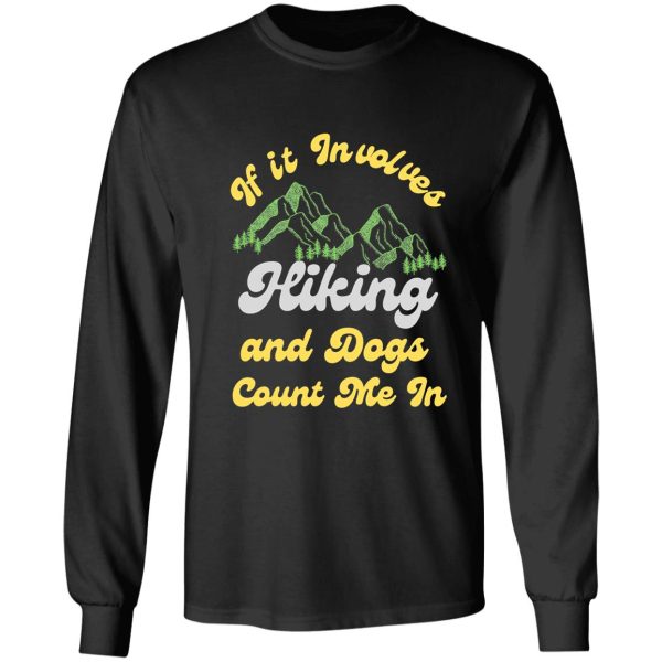 if it involves hiking and dogs count me in gift gifts mom dad long sleeve