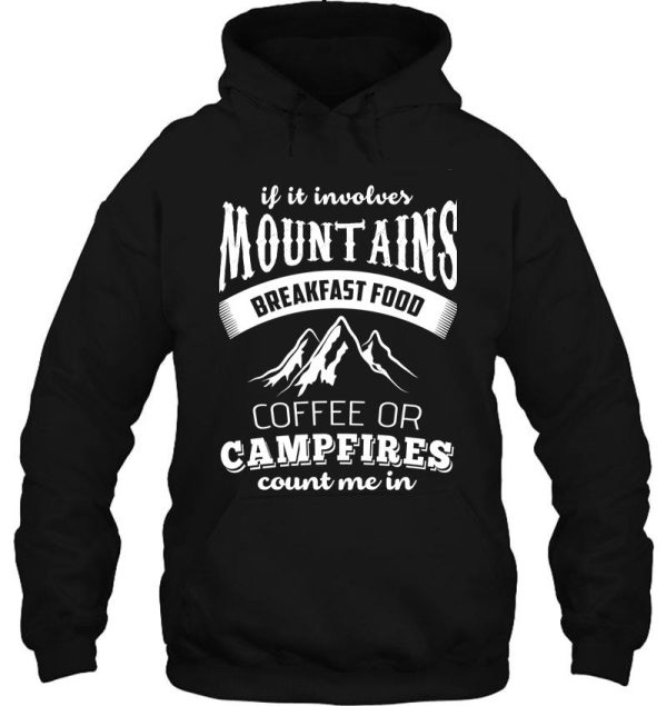 if it involves mountains breakfast food coffee or campfires count me in! hoodie