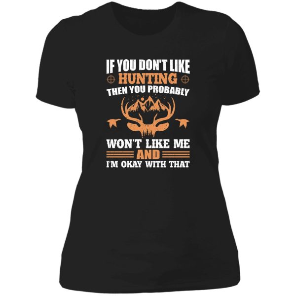 if you dont like hunting then you probably lady t-shirt